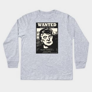 Trump Wanted Sign Kids Long Sleeve T-Shirt